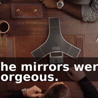 The mirrors were gorgeous.