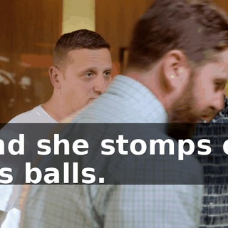 and she stomps on his balls.