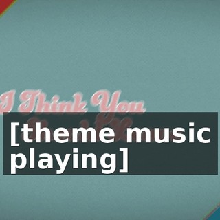 [theme music playing]