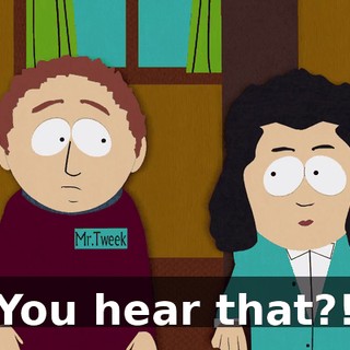 You hear that?!