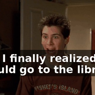 and I finally realized, I should go to the library.