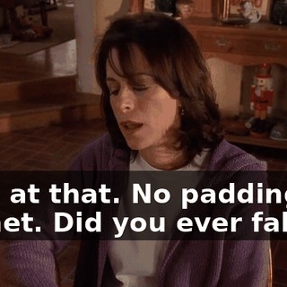 Look at that. No padding, no helmet. Did you ever fall?