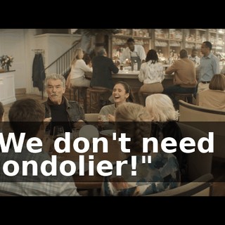 "We don't need a gondolier!"