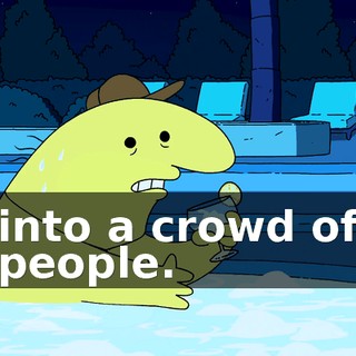 into a crowd of people.