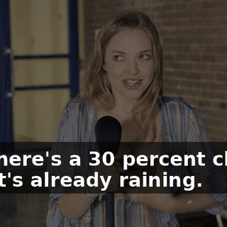 and there's a 30 percent chance that it's already raining.