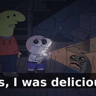 Yes, I was delicious,