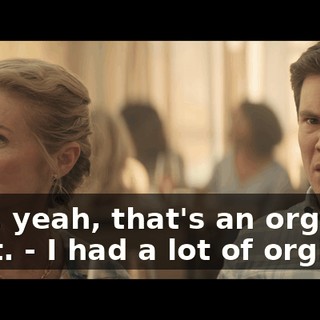 - Oh, yeah, that's an orgy, all right. - I had a lot of orgies.