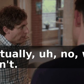 Actually, uh, no, we can't.