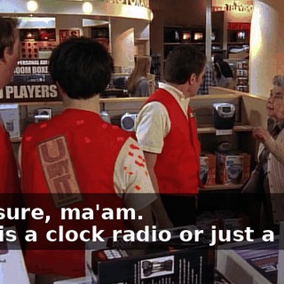- Oh, sure, ma'am. - Is this a clock radio or just a radio?