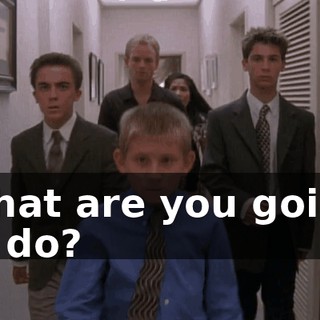 What are you going to do?