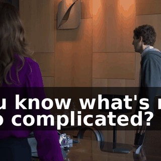 You know what's not too complicated?