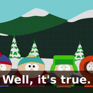 Well, it's true.