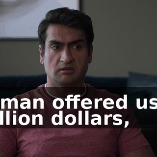 A man offered us a billion dollars,