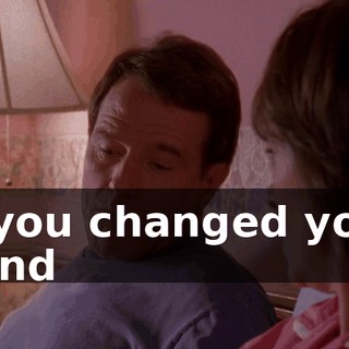 If you changed your mind