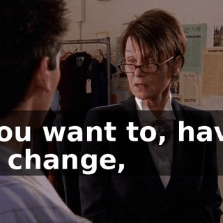 If you want to, have a sex change,