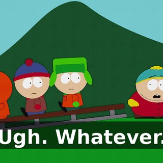Ugh. Whatever.