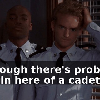 Although there's probably one in here of a cadet