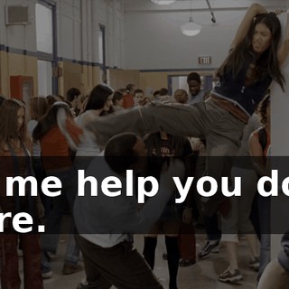 Let me help you down there.
