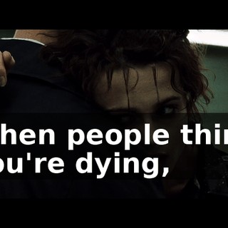 When people think you're dying,