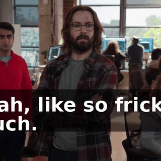 Yeah, like so frickin' much.