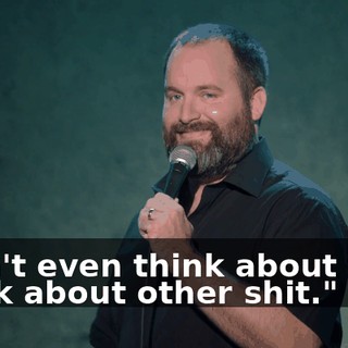 "Don't even think about that. Think about other shit."
