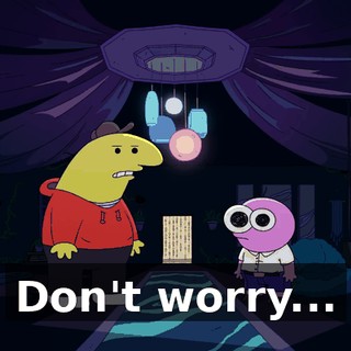 Don't worry...