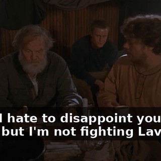 Well, I hate to disappoint you guys, but I'm not fighting Lavernia.