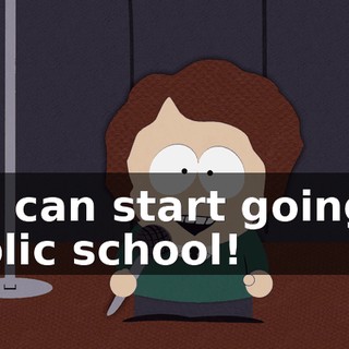 you can start going to public school!
