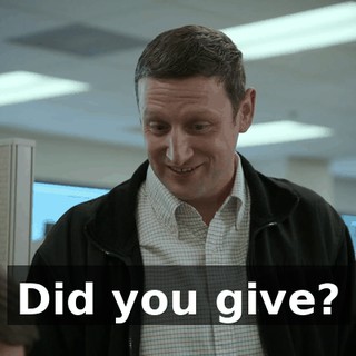 Did you give?