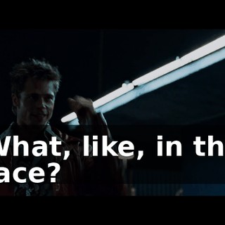 What, like, in the face?