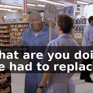 - What are you doing? - We had to replace