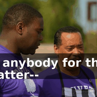 or anybody for that matter--