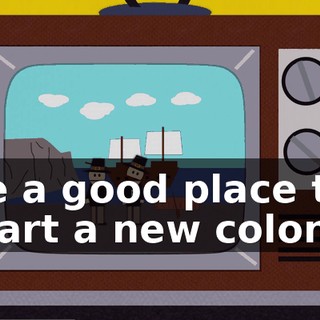 be a good place to start a new colony.