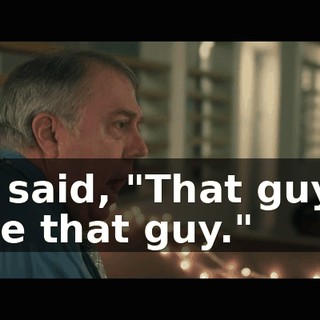 He said, "That guy? I love that guy."