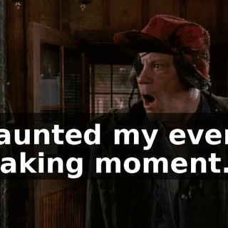 haunted my every waking moment.