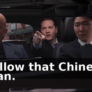 Follow that Chinese man.