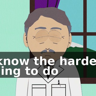 I know the hardest thing to do