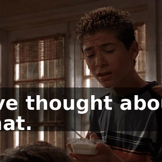 I've thought about that.