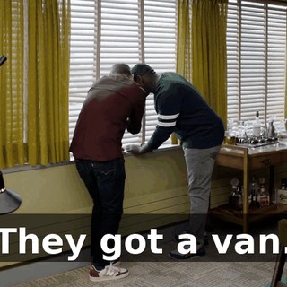 They got a van.