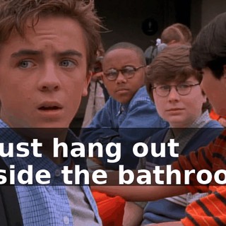 I'll just hang out outside the bathrooms.