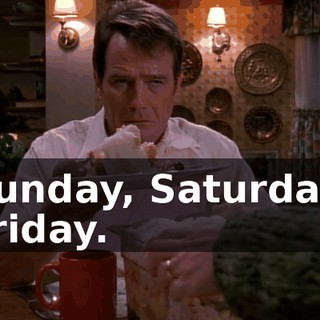 Sunday, Saturday, Friday.