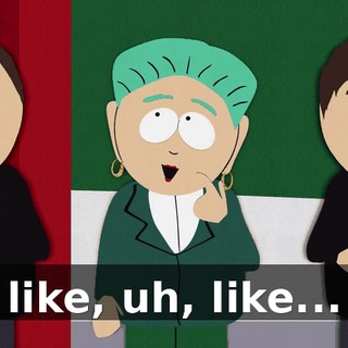 like, uh, like...