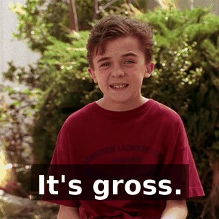 It's gross.