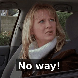 No way!