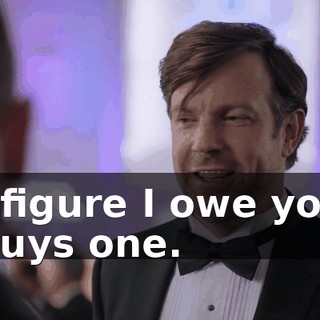 I figure I owe you guys one.