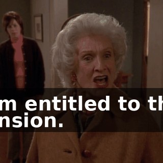 I am entitled to that pension.