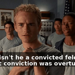 - Sir, isn't he a convicted felon? - That conviction was overturned.