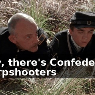 Now, there's Confederate sharpshooters