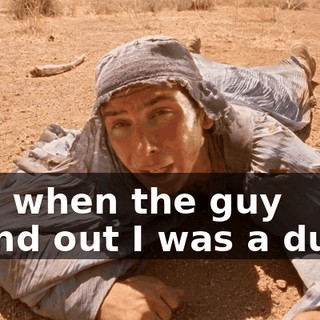 and when the guy found out I was a dude,