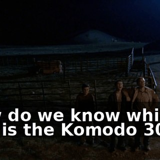 How do we know which one is the Komodo 3000?